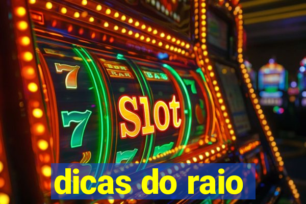 dicas do raio